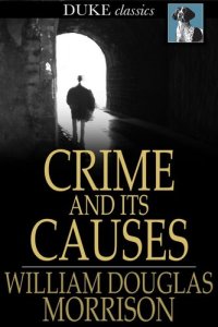 cover of the book Crime and Its Causes