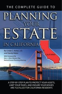 cover of the book The Complete Guide to Planning Your Estate in California: A Step-by-Step Plan to Protect Your Assets, Limit Your Taxes, and Ensure Your Wishes are Fulfilled f