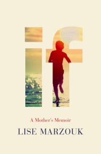 cover of the book If: A Mother's Memoir