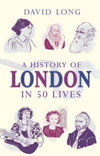 cover of the book A History of London in 50 Lives