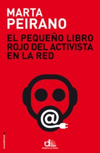 cover of the book El pequeño libro rojo del activista en la red: Prólogo de Edward Snowden