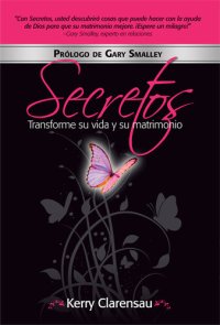 cover of the book Secretos: Transforme su vida y su matrimonio: Espanol