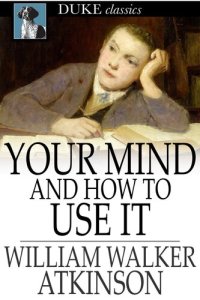 cover of the book Your Mind and How to Use It: A Manual of Practical Psychology