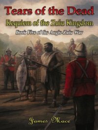 cover of the book Tears of the Dead: Requiem of the Zulu Kingdom