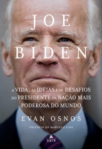 cover of the book Joe Biden: A Vida, as Ideias e os Desafios do Presidente da Nação Mais Poderosa do Mundo