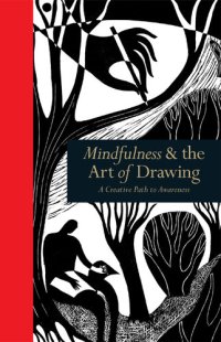 cover of the book Mindfulness & the Art of Drawing: A Creative Path to Awareness