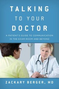 cover of the book Talking to Your Doctor: A Patient's Guide to Communication in the Exam Room and Beyond