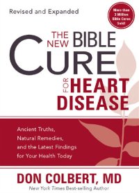 cover of the book The New Bible Cure for Heart Disease: Ancient Truths, Natural Remedies, and the Latest Findings for Your Health Today