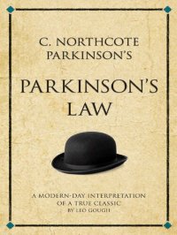 cover of the book C. Northcote Parkinson's Parkinson's Law: A modern-day interpretation of a management classic