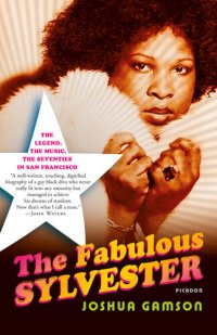 cover of the book The Fabulous Sylvester: The Legend, the Music, the Seventies in San Francisco