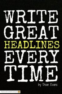 cover of the book Write Great Headlines Every Time