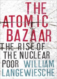 cover of the book The Atomic Bazaar: Dispatches from the Underground World of Nuclear Trafficking