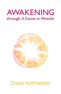 cover of the book Awakening Through a Course in Miracles