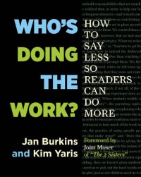 cover of the book Who's Doing the Work?: How to Say Less So Readers Can Do More