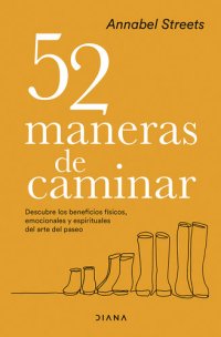 cover of the book 52 maneras de caminar: Descubre los beneficios físicos, emocionales y espirituales del arte del paseo