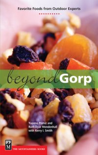 cover of the book Beyond Gorp: Favorite Foods from Outdoor Experts