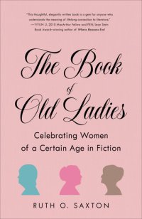 cover of the book The Book of Old Ladies: Celebrating Women of a Certain Age in Fiction