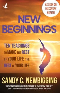 cover of the book New Beginnings: Ten Teachings for Making the Rest of Your Life the Best of Your Life