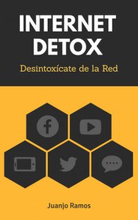 cover of the book Internet Detox. Desintoxícate de la red