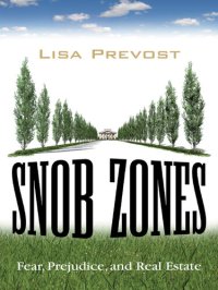 cover of the book Snob Zones: Fear, Prejudice, and Real Estate