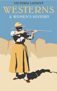 cover of the book Westerns: A Women's History