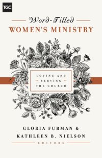 cover of the book Word-Filled Women's Ministry: Loving and Serving the Church