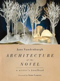 cover of the book Architecture of the Novel: A Writer's Handbook