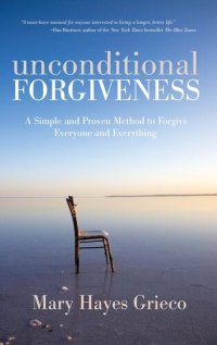 cover of the book Unconditional Forgiveness: A Simple and Proven Method to Forgive Everyone and Everything