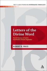 cover of the book Letters of the Divine Word: The Perfections of God in Karl Barth's Church Dogmatics