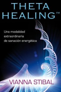 cover of the book ThetaHealing®: Una modalidad extraordinaria de sanación energética