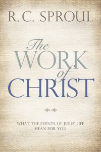 cover of the book The Work of Christ: What the Events of Jesus' Life Mean for You