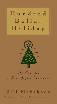 cover of the book Hundred Dollar Holiday: The Case for a More Joyful Christmas