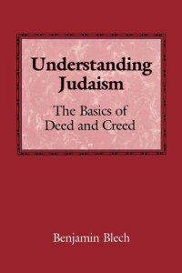 cover of the book Understanding Judaism: The Basics of Deed and Creed