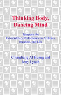 cover of the book Thinking Body, Dancing Mind: Taosports for Extraordinary Performance in Athletics, Business, and Life