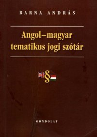 cover of the book Angol-magyar tematikus jogi szótár