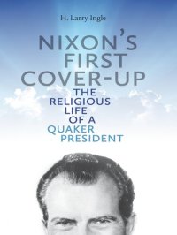 cover of the book Nixon's First Cover-up: The Religious Life of a Quaker President