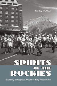 cover of the book Spirits of the Rockies: Reasserting an Indigenous Presence in Banff National Park