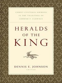 cover of the book Heralds of the King: Christ-Centered Sermons in the Tradition of Edmund P. Clowney