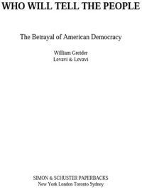 cover of the book Who Will Tell the People: The Betrayal of American Democracy