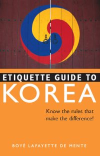 cover of the book Etiquette Guide to Korea: Know the Rules that Make the Difference!