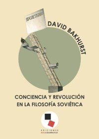 cover of the book Conciencia y revolución en la filosofía soviética. De los bolcheviques a Évald Iliénkov