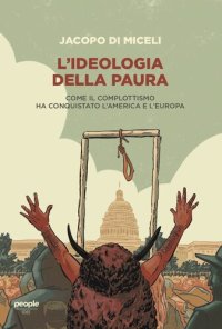 cover of the book L'ideologia della paura. Come il complottismo ha conquistato l'America e l'Europa