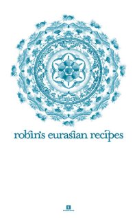 cover of the book Robin's Eurasian Recipes