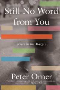 cover of the book Still No Word from You: Notes in the Margin