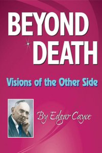 cover of the book Beyond Death: Visions of the Other Side