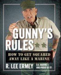 cover of the book Gunny's Rules: How to Get Squared Away Like a Marine