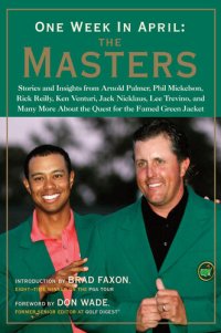 cover of the book One Week in April: The Masters: Stories and Insights from Arnold Palmer, Phil Mickelson, Rick Reilly, Ken Venturi, Jack Nicklaus, Le