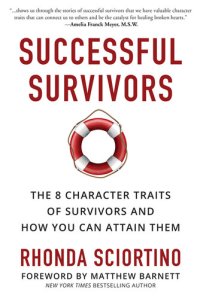 cover of the book Successful Survivors: The 8 Character Traits of Survivors and How You Can Attain Them