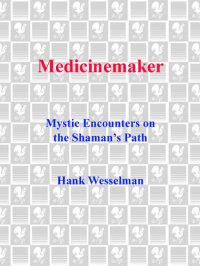 cover of the book Medicinemaker: Mystic Encounters on the Shaman's Path