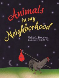 cover of the book Animals in My Neighborhood: The Story of Roy the Rooster